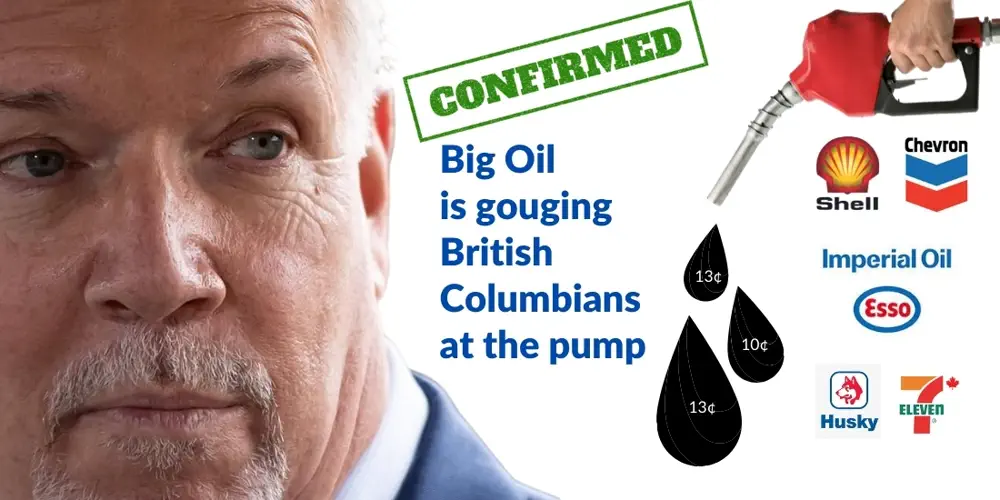 Why did Horgan Hand Big Oil $1.3 Billion of Our Money, But Let Them Gouge Us at the Pump?